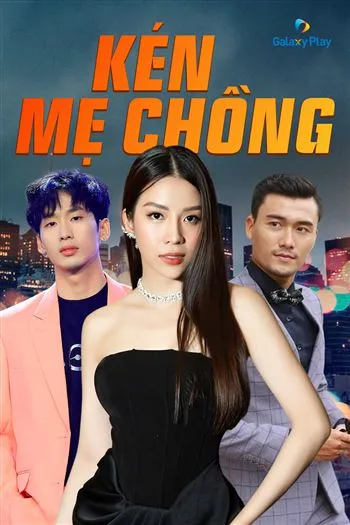 Watch Kén Mẹ Chồng - Ken Me Chong